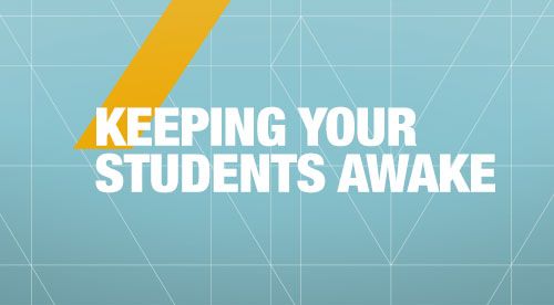 Keeping Your Students Awake