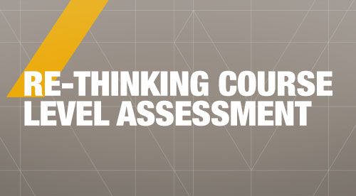 Re-Thinking Course Level Assessment